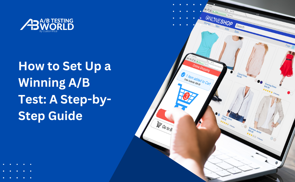 How to Set Up a Winning AB Test A Step-by-Step Guide