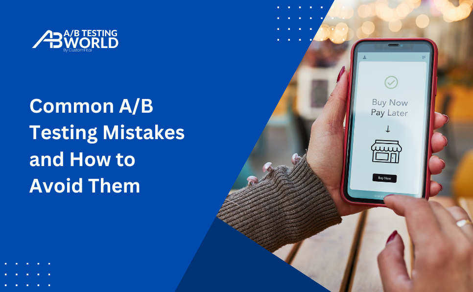 Common AB Testing Mistakes and How to Avoid Them